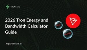 2026 Tron Energy and Bandwidth Calculator Guide