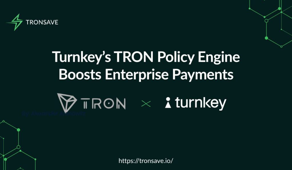 Turnkey’s TRON Policy Engine Boosts Enterprise Payments Turnkey’s TRON Policy Engine Boosts Enterprise Payments