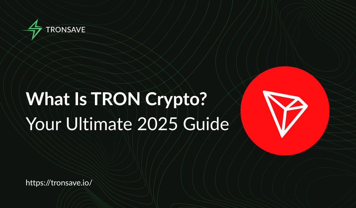 What Is TRON Crypto? Your Ultimate 2025 Guide - Tronsave Blog | TRON Energy  and Bandwidth Explained: Complete Guide 2025