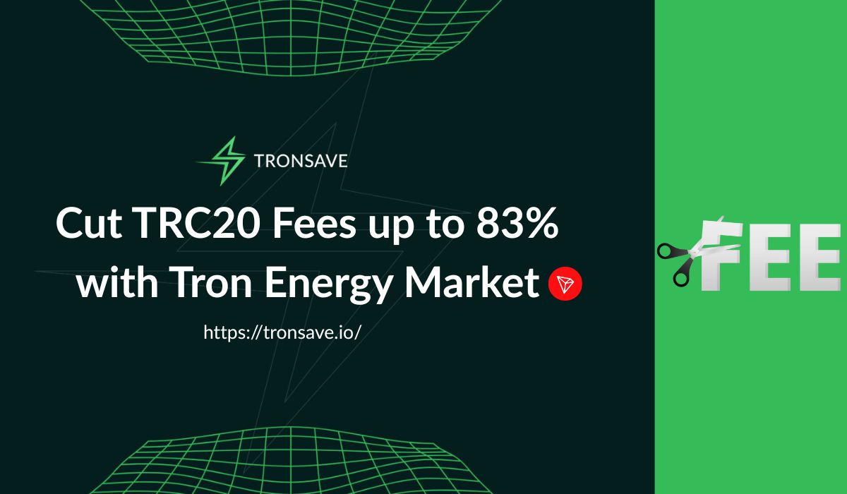 Cut TRC20 Fees up to 83% with Tron Energy Market - Tronsave Blog | TRON  Energy and Bandwidth Explained: Complete Guide 2025
