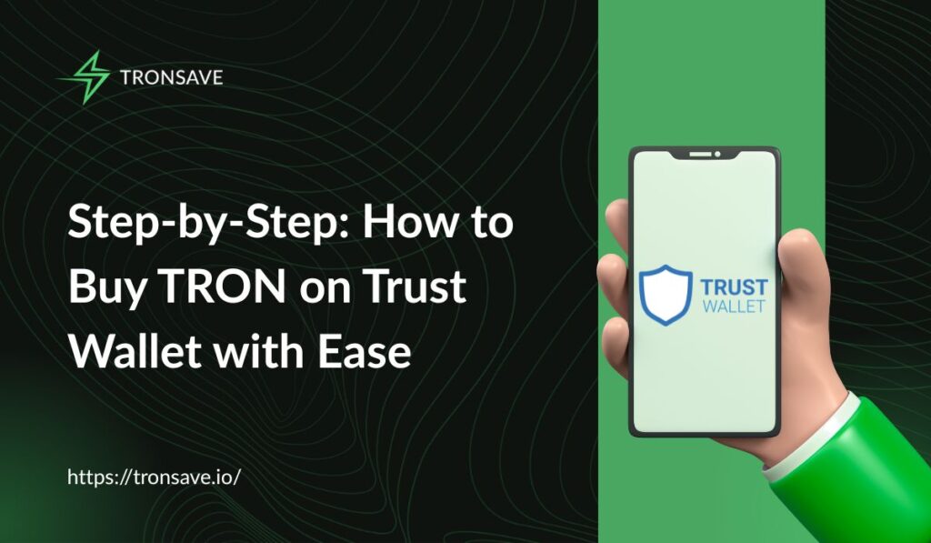 Step-by-Step: How to Buy TRON on Trust Wallet with Ease Step-by-Step: How to Buy TRON on Trust Wallet with Ease