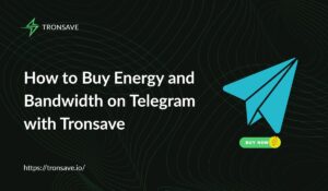 How to Buy Energy and Bandwidth on Telegram with Tronsave
