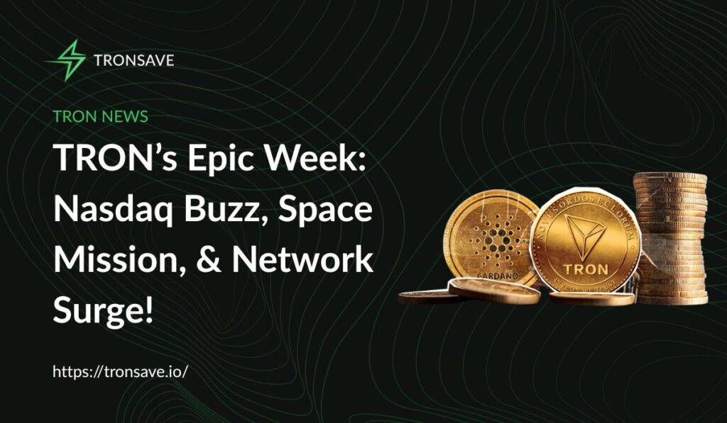 TRON’s Epic Week: Nasdaq Buzz, Space Mission, & Network Surge!