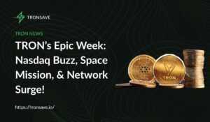 TRON’s Epic Week: Nasdaq Buzz, Space Mission, & Network Surge!