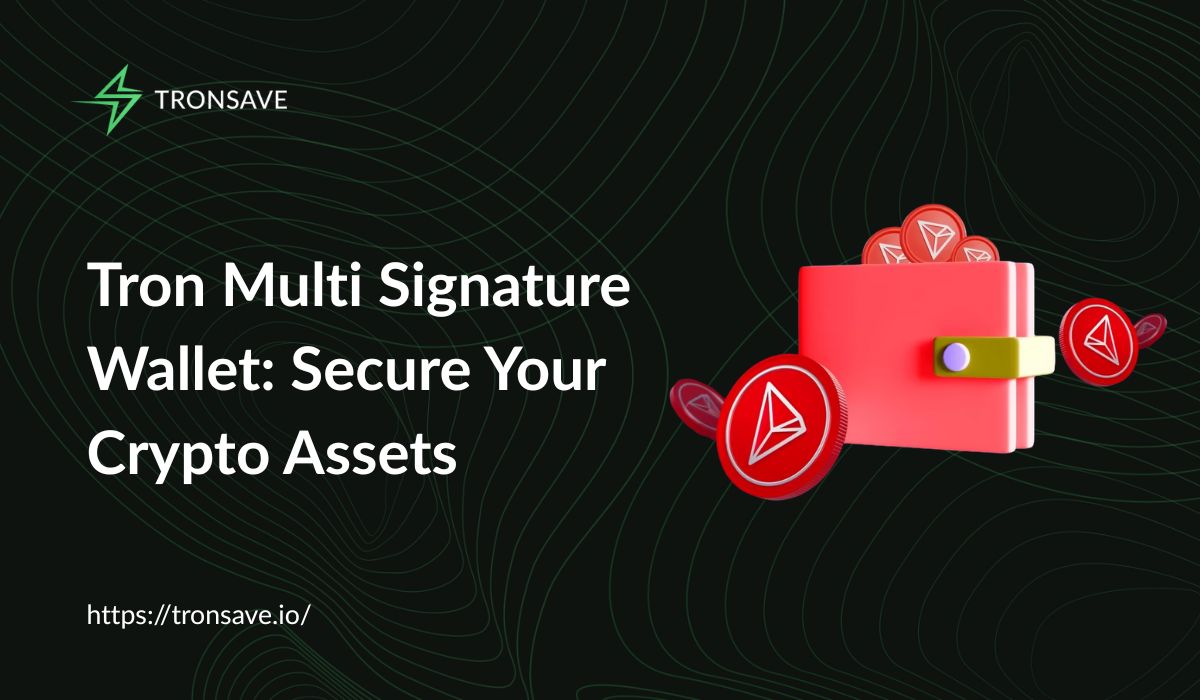 Tron Multi Signature Wallet: Secure Your Crypto Assets - Tronsave Blog |  TRON Energy and Bandwidth Explained: Complete Guide 2025