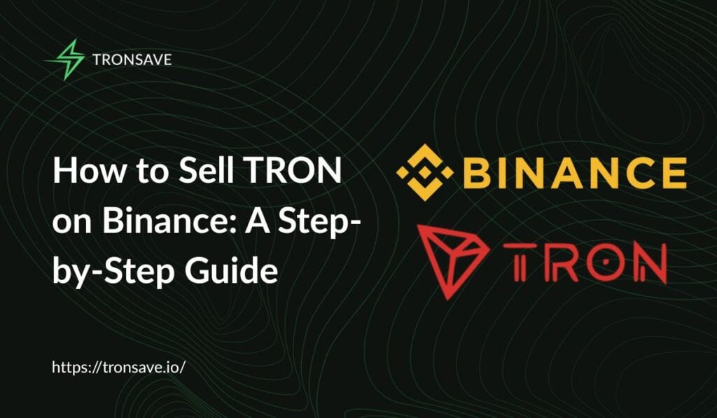How to Sell TRON on Binance: A Step-by-Step Guide How to Sell TRON on Binance: A Step-by-Step Guide