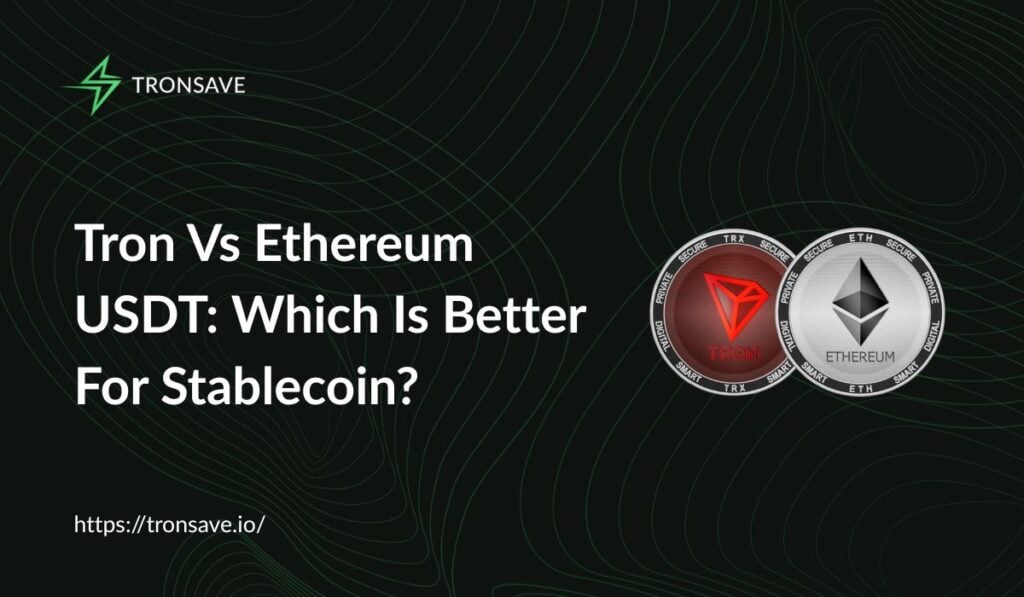 Tron Vs Ethereum USDT: Which Is Better For Stablecoin?