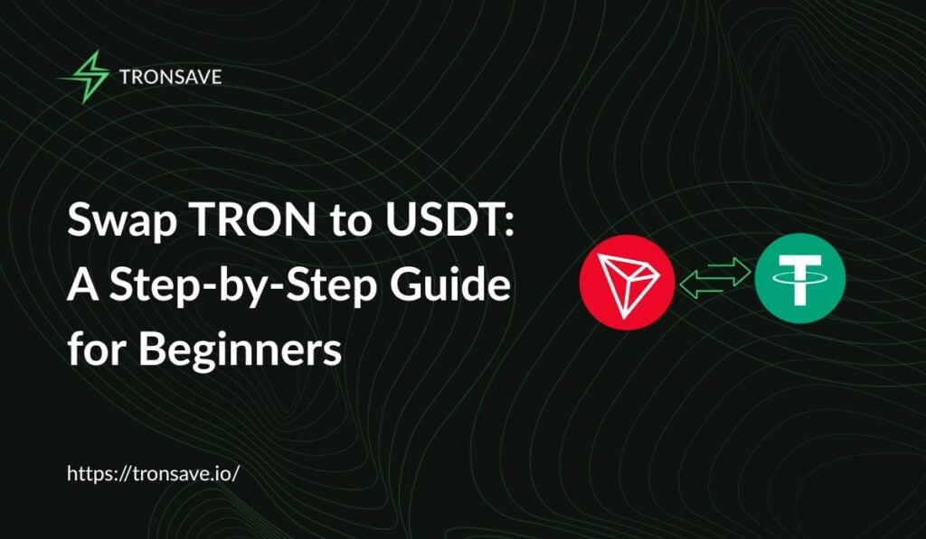 Swap TRON to USDT: A Step-by-Step Guide for Beginners Swap TRON to USDT: A Step-by-Step Guide for Beginners