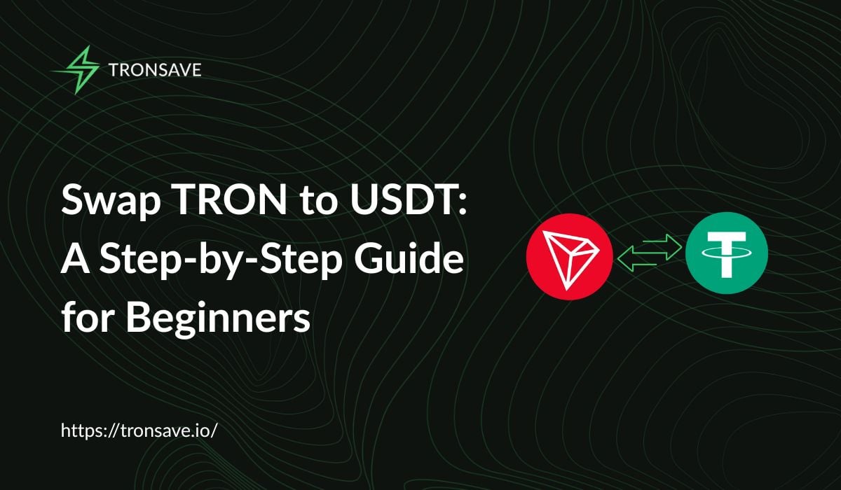 Swap TRON to USDT: A Step-by-Step Guide for Beginners - Tronsave Blog |  TRON Energy and Bandwidth Explained: Complete Guide 2025