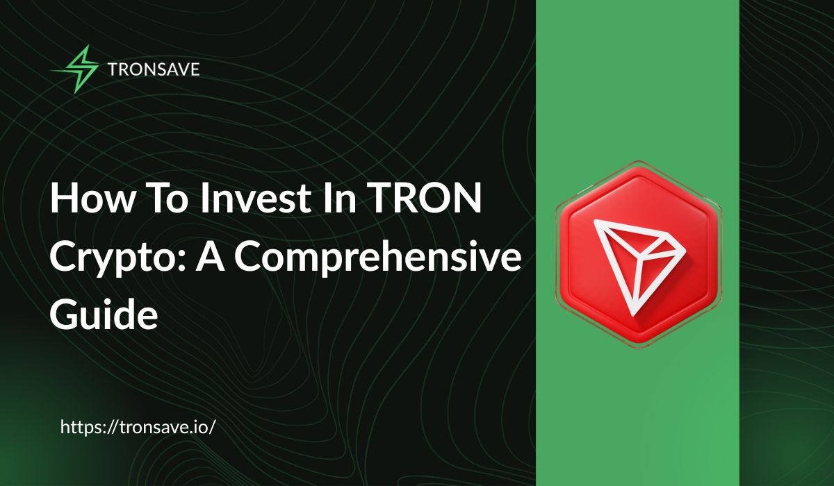 How To Invest In TRON Crypto: A Comprehensive Guide - Tronsave Blog | TRON  Energy and Bandwidth Explained: Complete Guide 2025