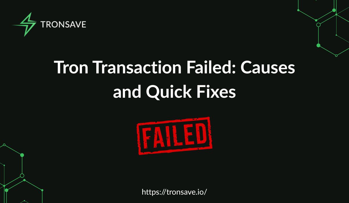 Tron Transaction Failed: Causes and Quick Fixes - Tronsave Blog | TRON  Energy and Bandwidth Explained: Complete Guide 2025