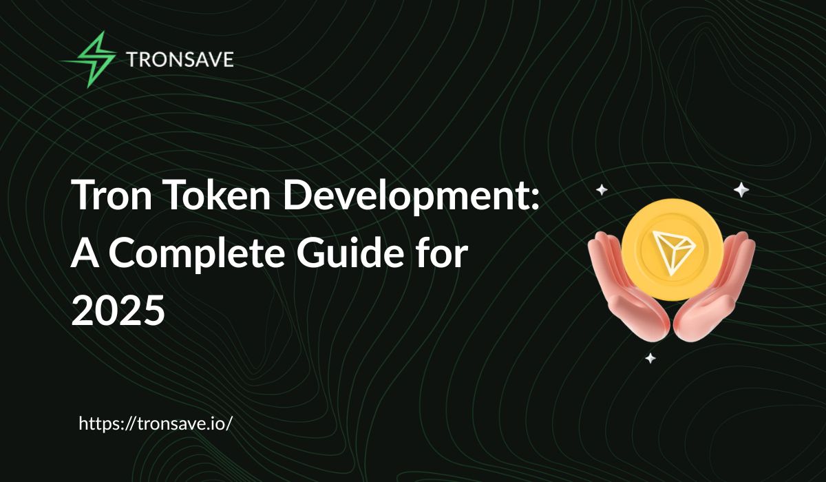 Tron Token Development: A Complete Guide for 2025 - Tronsave Blog | TRON  Energy and Bandwidth Explained: Complete Guide 2025