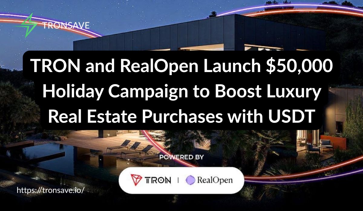 TRON and RealOpen luxury real estate campaign paying USDT rewards on TRON