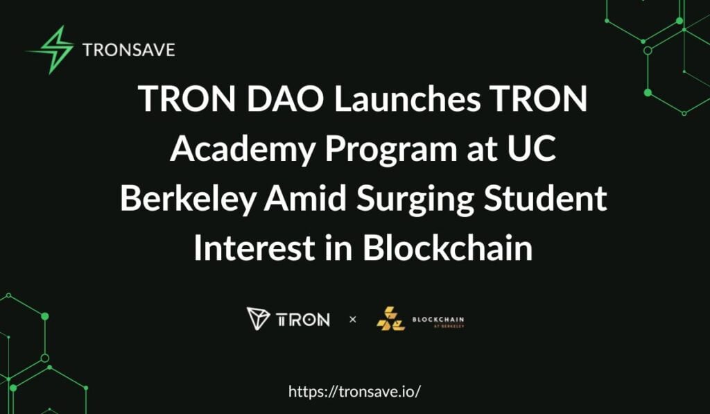 TRON DAO Launches TRON Academy Program at UC Berkeley Amid Surging Student Interest in Blockchain