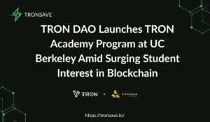 TRON DAO Launches TRON Academy Program at UC Berkeley Amid Surging Student Interest in Blockchain