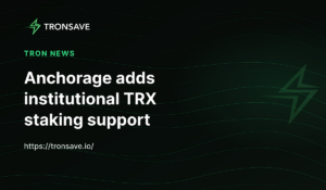 Anchorage adds institutional TRX staking support - grafa.com
