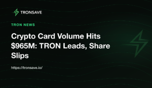 Crypto Card Volume Hits $965M: TRON Leads, Share Slips