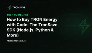 How to Buy TRON Energy with Code: The TronSave SDK (Node.js, Python & More)