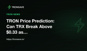 TRON Price Prediction: Can TRX Break Above $0.33 as…