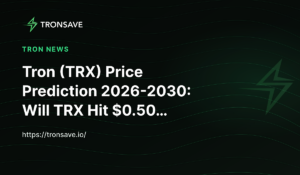 Tron (TRX) Price Prediction 2026-2030: Will TRX Hit $0.50…