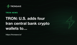 TRON: U.S. adds four Iran central bank crypto wallets to…