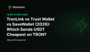 TronLink vs Trust Wallet vs SaveWallet (2026): Which Sends USDT Cheapest on TRON?