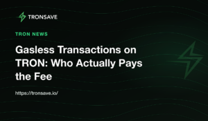 Gasless Transactions on TRON: Who Actually Pays the Fee
