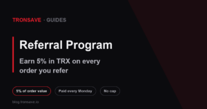 TronSave referral program paying 5 percent in TRX on referred orders